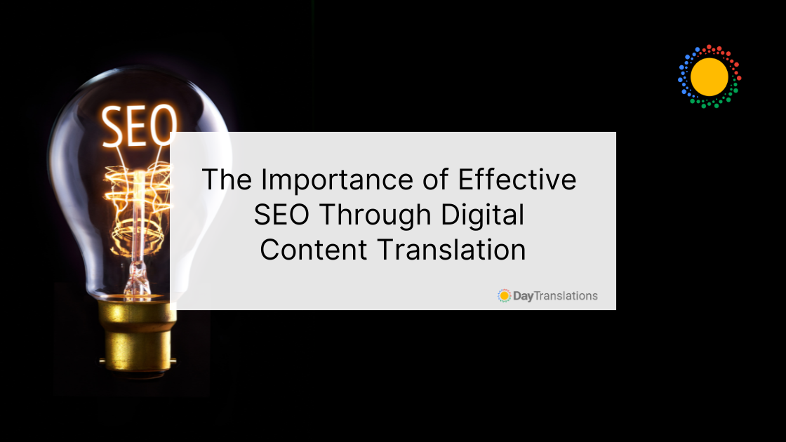 The Importance of Effective SEO Through Digital Content Translation