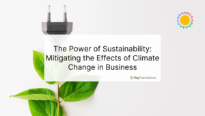 The Power of Sustainability: Mitigating the Effects of Climate Change in Business