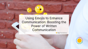 Using Emojis to Enhance Communication: Boosting the Power of Written Communication