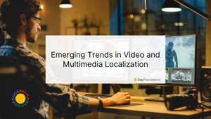 Emerging Trends in Video and Multimedia Localization