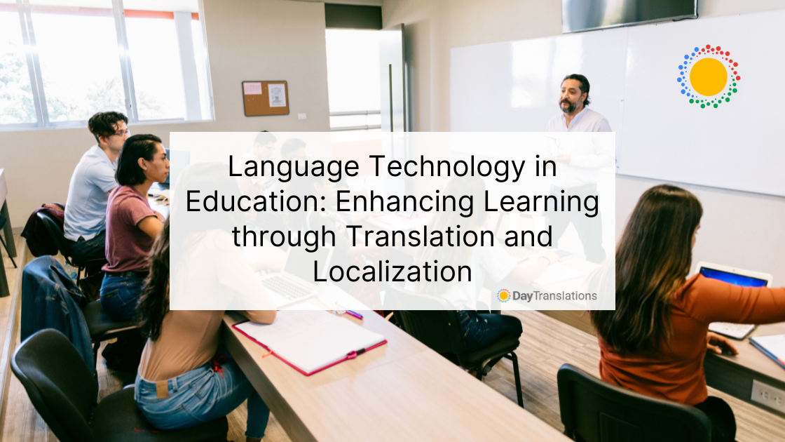 Language Technology in Education: Enhancing Learning through Translation and Localization