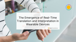 The Emergence of Real-Time Translation and Interpretation in Wearable Devices
