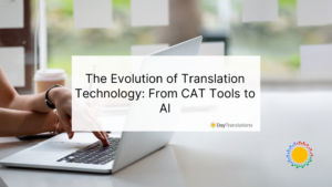 The Evolution of Translation Technology: From CAT Tools to AI