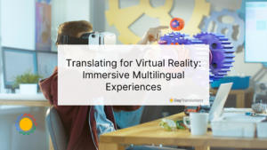 Translating for Virtual Reality: Immersive Multilingual Experiences