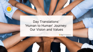 Day Translations' 'Human to Human' Journey Our Vision and Values
