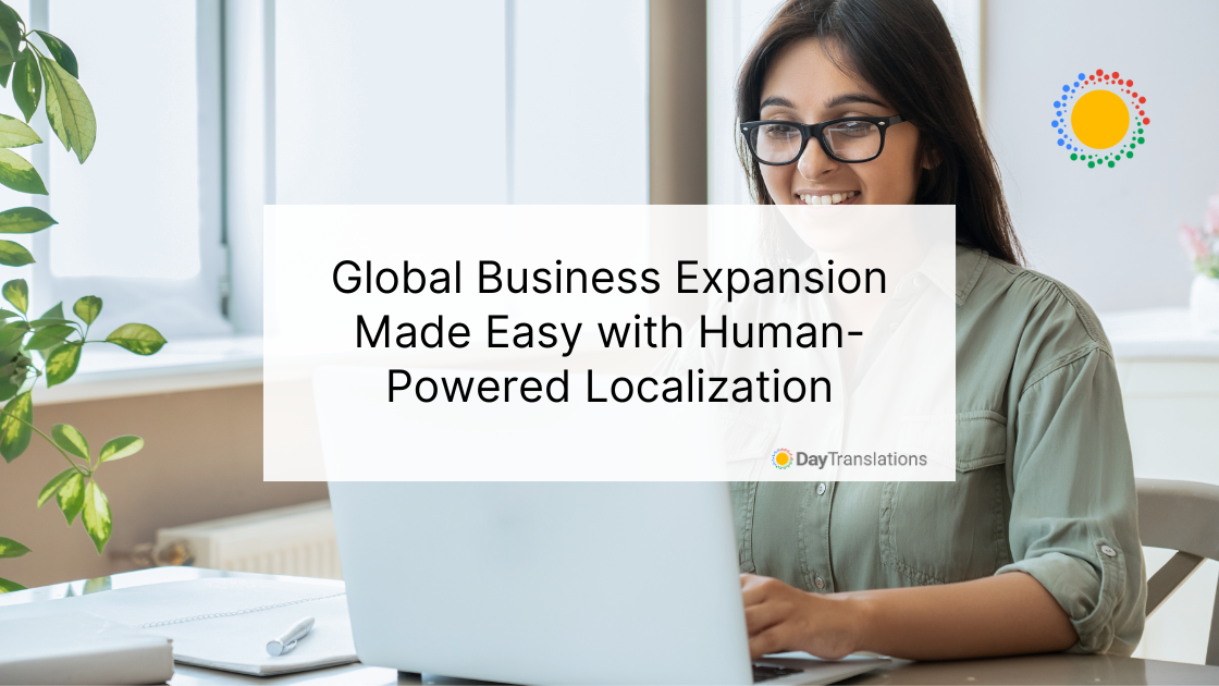 Global Business Expansion Made Easy with Human-Powered Localization