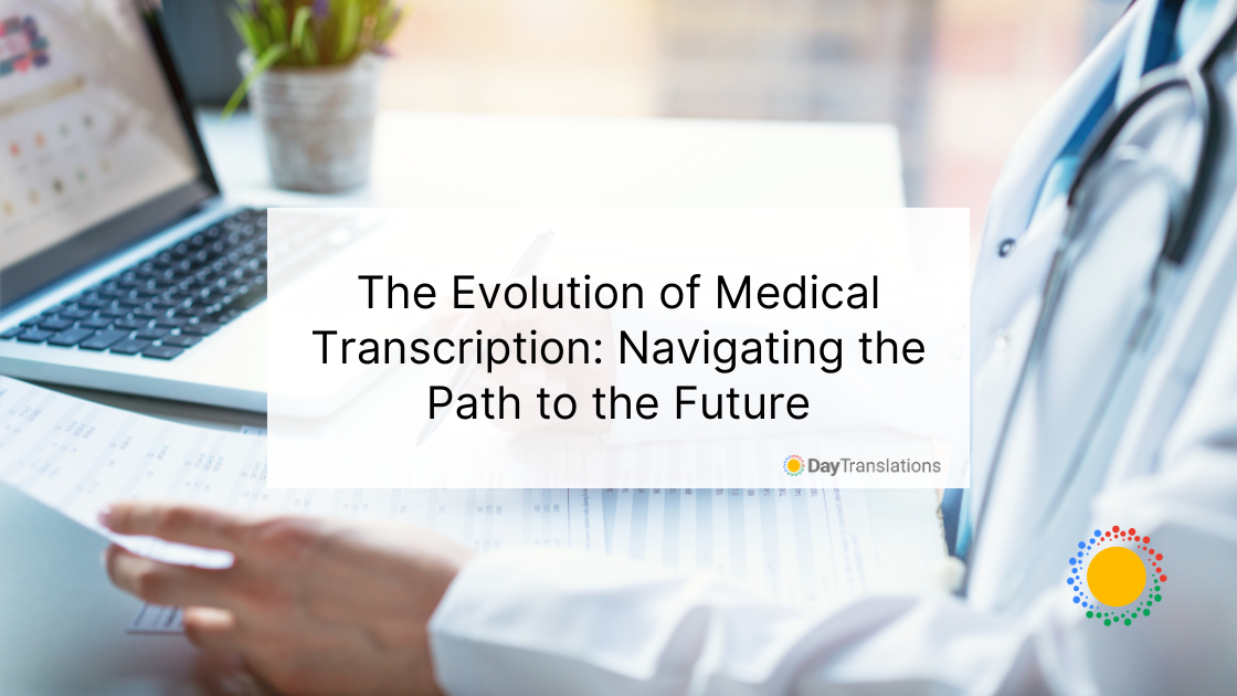 The Evolution of Medical Transcription: Navigating the Path to the Future