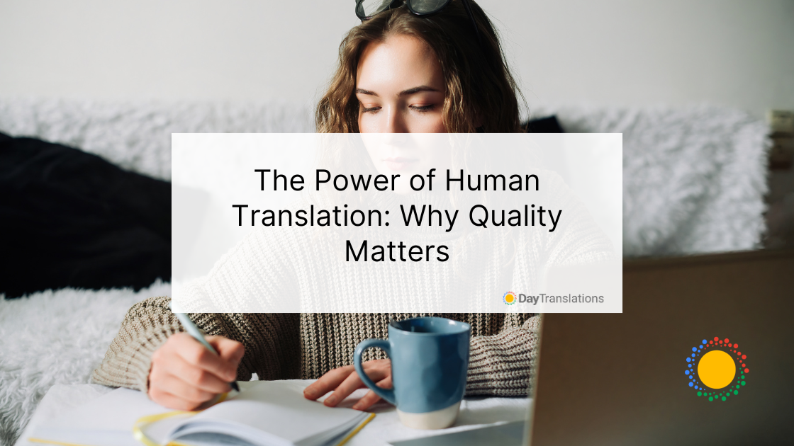 The Power of Human Translation: Why Quality Matters