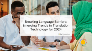 Breaking Language Barriers: Emerging Trends in Translation Technology for 2024