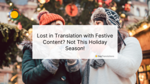 Lost in Translation with Festive Content? Not This Holiday Season!