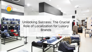 Unlocking Success: The Crucial Role of Localization for Luxury Brands