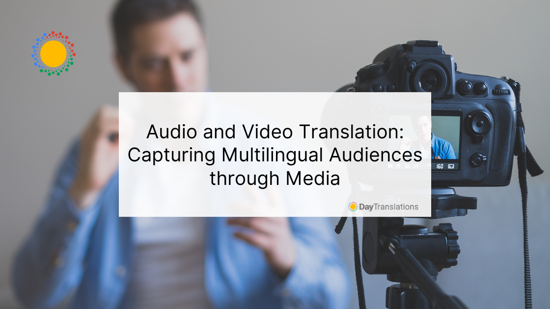 Audio and Video Translation: Capturing Multilingual Audiences through Media