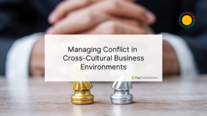 Managing Conflict in Cross-Cultural Business Environments