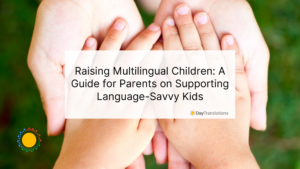 Raising Multilingual Children: A Guide for Parents on Supporting Language-Savvy Kids
