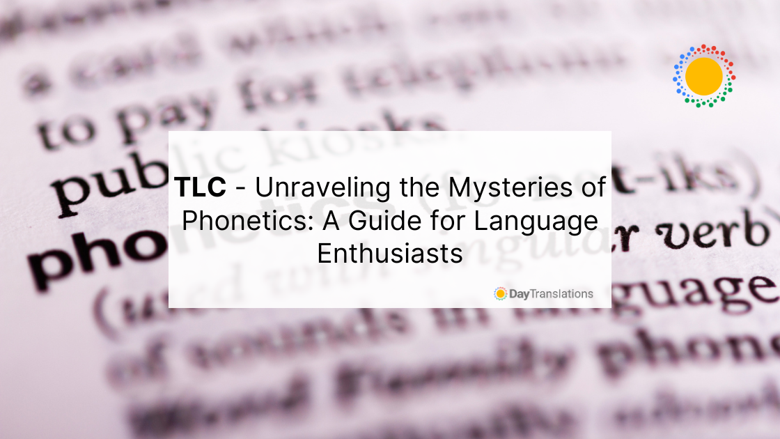 TLC - Unraveling the Mysteries of Phonetics: A Guide for Language Enthusiasts