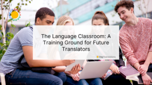 The Language Classroom: A Training Ground for Future Translators