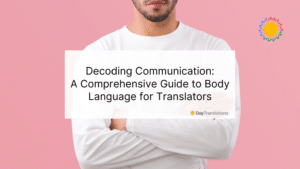 Decoding Communication: A Comprehensive Guide to Body Language for Translators