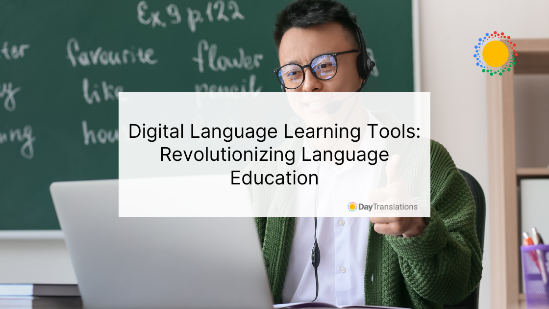 Digital Language Learning Tools: Revolutionizing Language Education