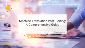 Machine Translation Post-Editing: A Comprehensive Guide