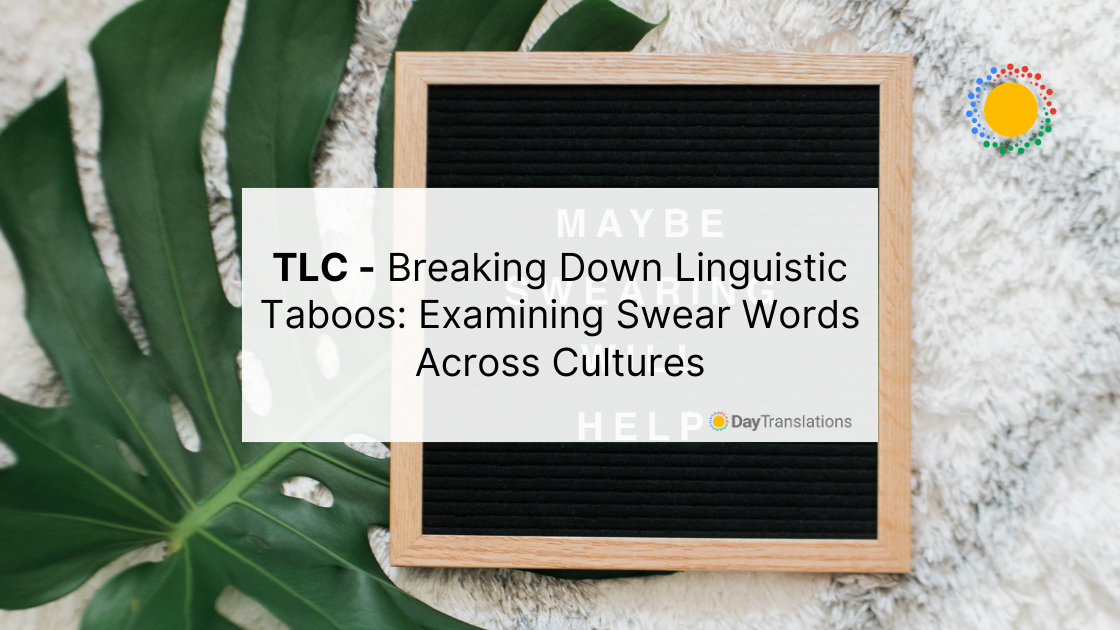 TLC - Breaking Down Linguistic Taboos: Examining Swear Words Across Cultures