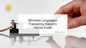 Whistled Languages: Translating Nature's Morse Code