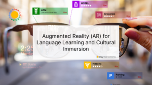 Augmented Reality (AR) for Language Learning and Cultural Immersion