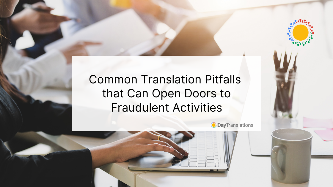 Common Translation Pitfalls that Can Open Doors to Fraudulent Activities