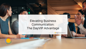 Elevating Business Communication: The DayVIP Advantage