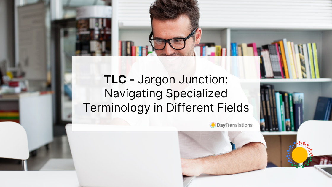 TLC - Jargon Junction: Navigating Specialized Terminology in Different Fields