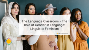 The Language Classroom - The Role of Gender in Language: Linguistic Feminism