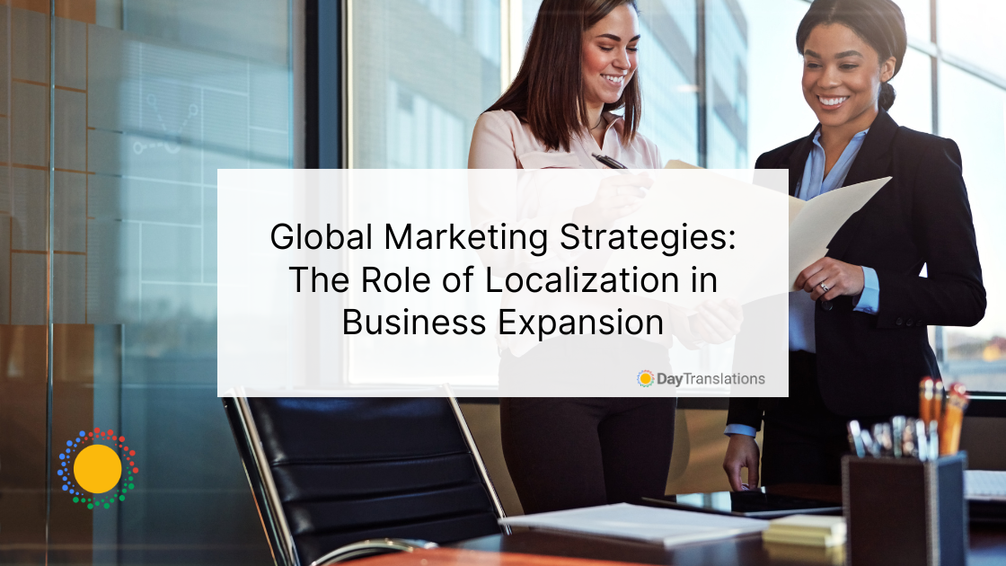 Global Marketing Strategies: The Role of Localization in Business Expansion