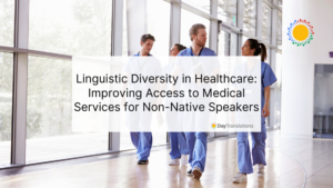 Linguistic Diversity in Healthcare: Improving Access to Medical Services for Non-Native Speakers