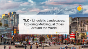 TLC - Linguistic Landscapes: Exploring Multilingual Cities Around the World