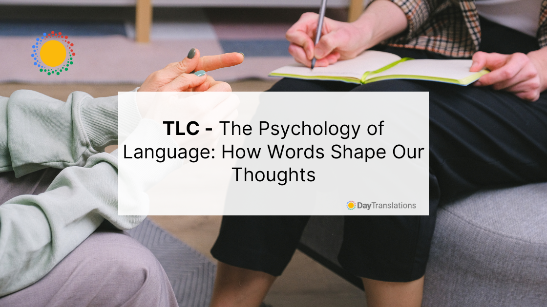 TLC - The Psychology of Language: How Words Shape Our Thoughts