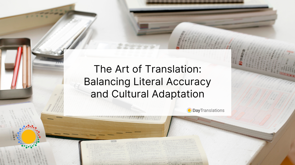 The Art of Translation: Balancing Literal Accuracy and Cultural Adaptation