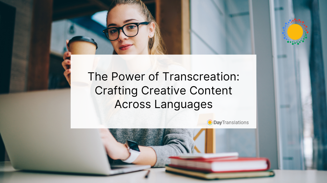 The Power of Transcreation: Crafting Creative Content Across Languages