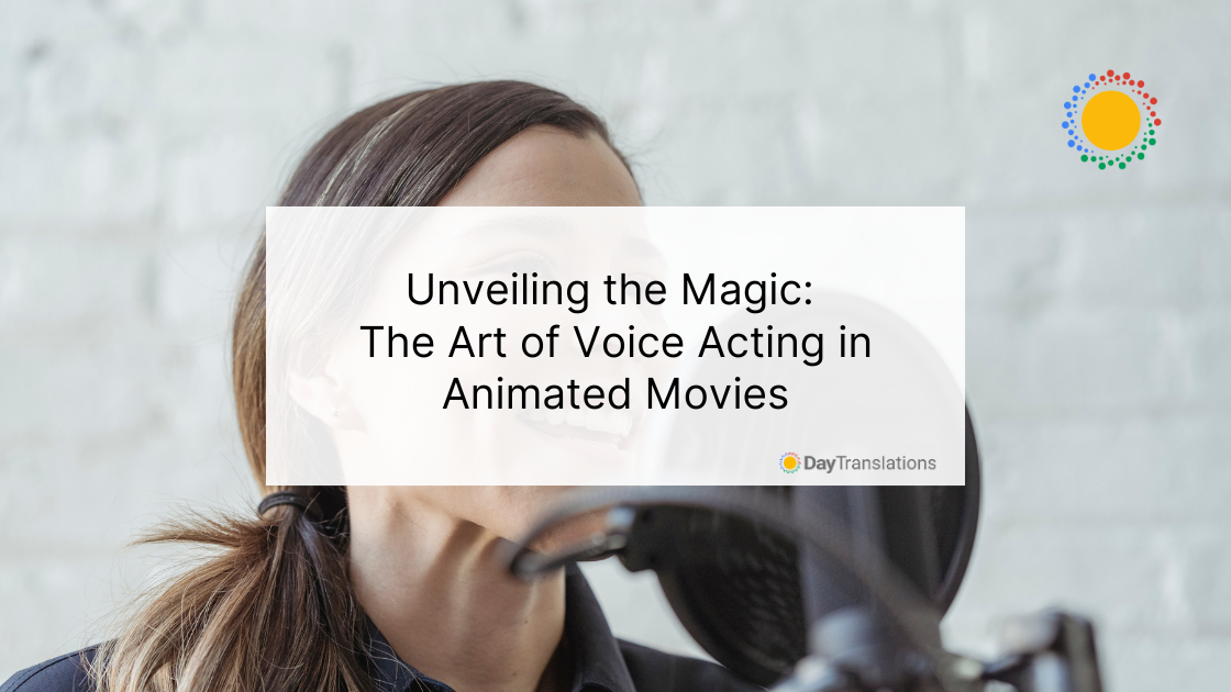 Unveiling the Magic: The Art of Voice Acting in Animated Movies