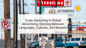14 May DT Code-Switching in Global Advertising: Dancing Between Languages, Cultures, and Markets