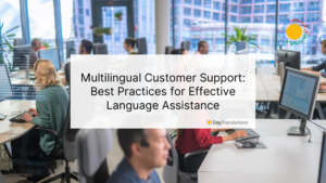 1st DT - Multilingual Customer Support: Best Practices for Effective Language Assistance