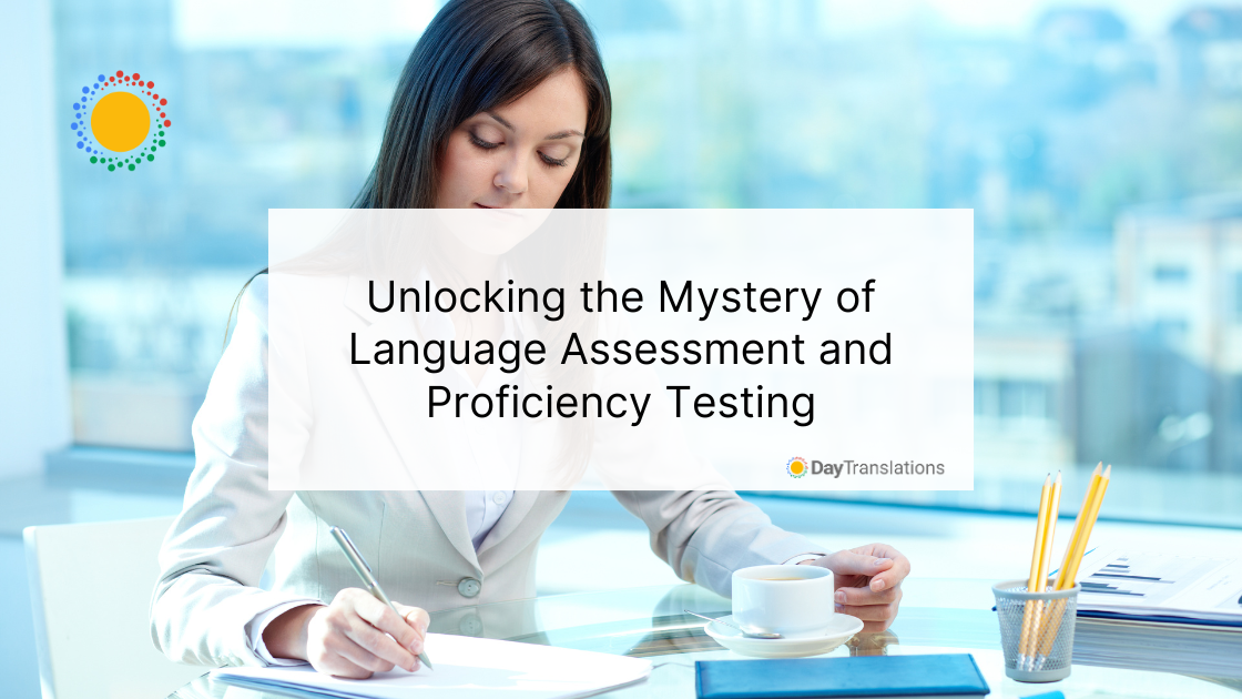 7 May DT Unlocking the Mystery of Language Assessment and Proficiency Testing