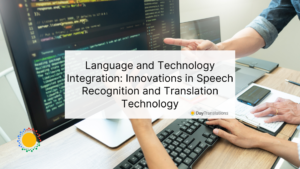 8 May DT Language and Technology Integration: Innovations in Speech Recognition and Translation Technology