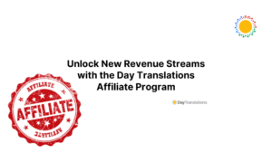 Unlock New Revenue Streams with the Day Translations Affiliate Program