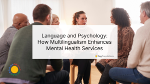 Language and Psychology - How Multilingualism Enhances Mental Health Services