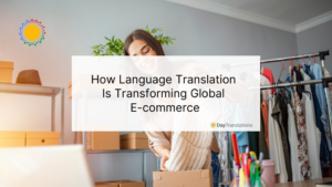 How Language Translation Is Transforming Global E-commerce